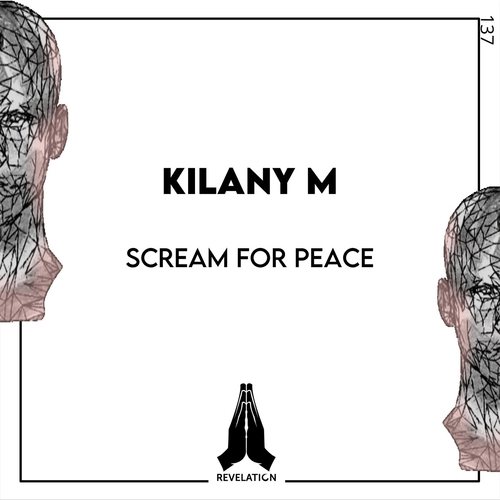 Kilany M - Scream for Peace [RVL137]